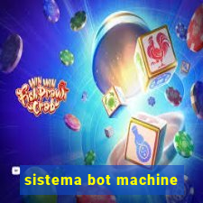 sistema bot machine